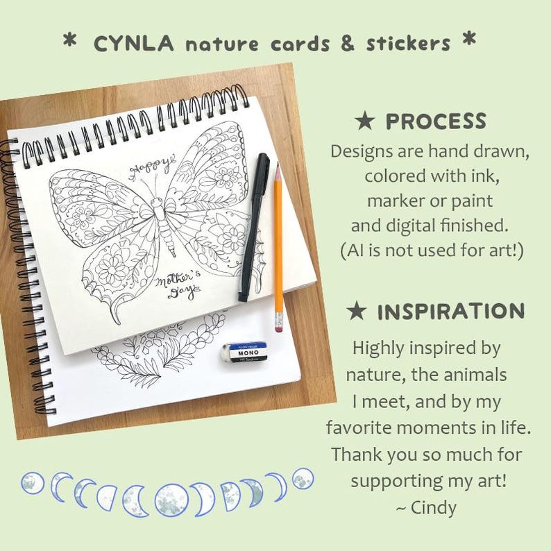 May include: A spiral-bound sketchbook featuring a black ink butterfly drawing with the text Happy Mother's Day, a black pen, a yellow pencil, and a white eraser. The page includes text about the process and inspiration for CYNLA nature cards & stickers.