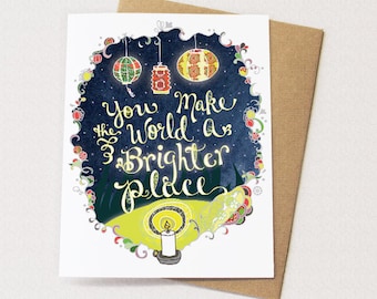 You make the world a brighter place - friendship card, thank you card, thinking of you card, greeting card wholesale
