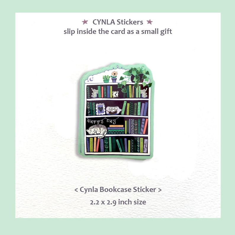 May include: A green sticker in the shape of a bookshelf, with various books, plants, and a sleeping cat. The sticker is 2.2 x 2.9 inches and includes the text "CYNLA Stickers" and "Happy Day."