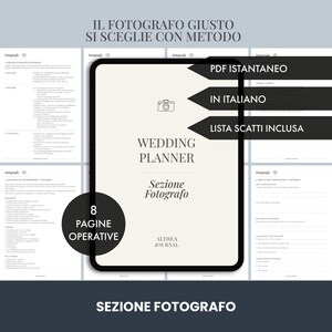 Può includere: Un wedding planner digitale con il testo "Wedding Planner" e "Sezione Fotografo". L'immagine include il testo "PDF ISTANTANEO", "IN ITALIANO" e "LISTA SCATTI INCLUSA". Il planner ha 8 pagine ed è di "ALTHEA JOURNAL".