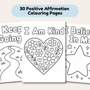 Può includere: Tre pagine da colorare con affermazioni positive. Le pagine presentano illustrazioni a tratteggio di un sentiero, un cuore pieno di fiori e una stella. Il testo include "I Keep Going", "I Am Kind" e "I Believe In Me". Un banner in alto recita "30 pagine da colorare con affermazioni positive".