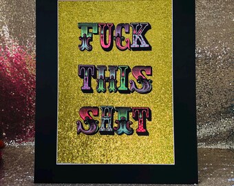 FUCK THIS SHIT hand coloured glitter art, swear word sign, circus letters, gallery wall print, eclectic decor, swear art, funny adult poster