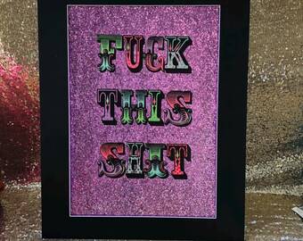 FUCK THIS SHIT hand coloured glitter art, swear word sign, circus letters, gallery wall print, eclectic decor, swear art, funny adult poster