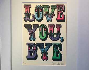 Love you Bye, limited edition and signed print, fun entrance hall wall art, circus typography letters, joke gift for home, eclectic decor,