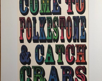 Folkestone print, Folkestone art, folkestone art print, folkestone gift, come to Folkestone and catch crabs, Folkestone typography, Kent