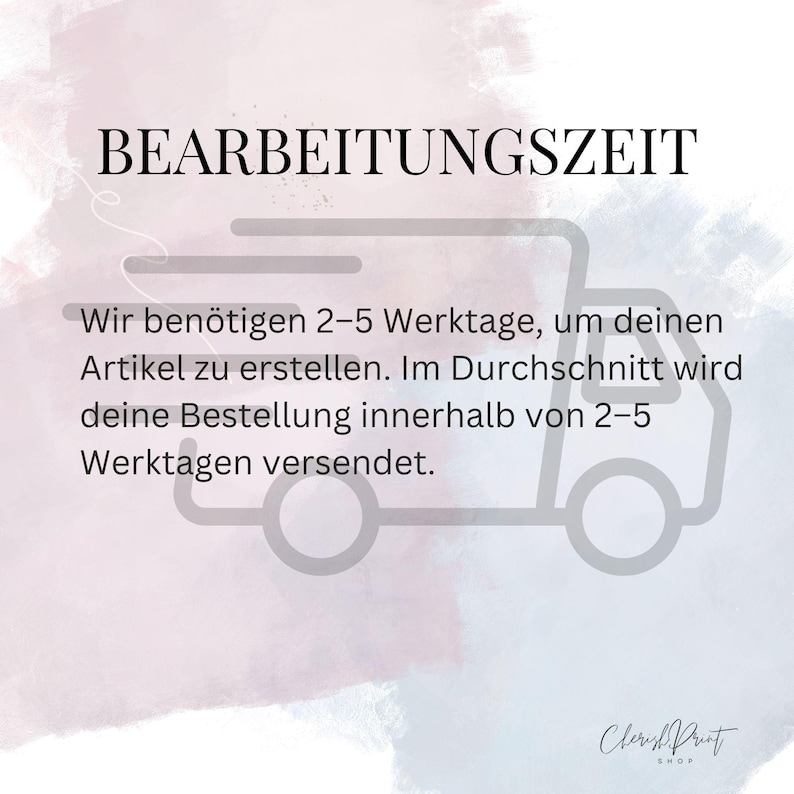 Puede incluir: Imagen con texto: "BEARBEITUNGSZEIT" y una ilustraci&oacute;n de cami&oacute;n. El texto debajo dice: "Necesitamos de 2 a 5 d&iacute;as h&aacute;biles para crear tu art&iacute;culo. En promedio, tu pedido se enviar&aacute; dentro de 2 a 5 d&iacute;as h&aacute;biles." El nombre de la tienda "Cherish Print SHOP" est&aacute; en la parte inferior.