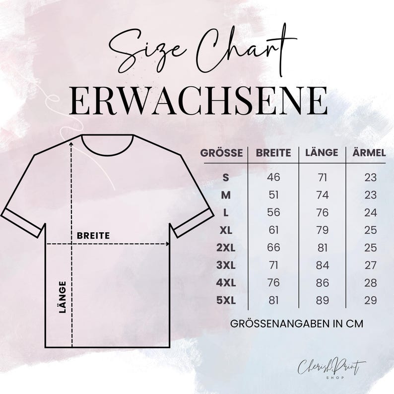 May include: A size chart for adult t-shirts, with measurements in centimetres. The chart includes sizes S to 5XL, with corresponding measurements for width, length, and sleeve length. The text "Size Chart" and "ERWACHSENE" are at the top.
