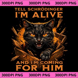 Diga a Schrödinger que estou vivo e vou atrás dele PNG, Camiseta engraçada com estampa de gato cientista PNG, Humor sarcástico sobre física PNG, Amantes de gatos