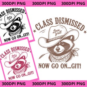 Könnte beinhalten: Ein Waschbär mit Cowboyhut und Halstuch, mit dem Text "Class Dismissed" und "Now Go On...Git!". Der Hut sagt "Love y'all". Das Design ist in Schwarzweiß und Pink erhältlich.