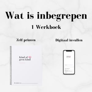 May include: Image features a white spiral-bound workbook with the text "kind of geen kind" and a smartphone displaying a similar design. The text "Wat is inbegrepen" and "1 Werkboek" are at the top.