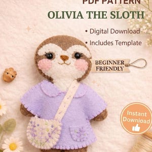 Felt Sloth Sewing Pattern / PDF Download / Olivia with Dress & Bag / Begginer Friendly Sewing Template