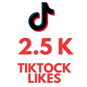 May include: A white background with the TikTok logo at the top. Below the logo is the number "2.5 K" in red with a light blue shadow. The words "TIKTOK LIKES" are written in red with a light blue shadow.