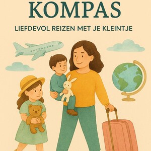 Puede incluir: Ilustración de una madre y dos niños preparándose para viajar. La imagen incluye una maleta, un avión y un globo terráqueo. El texto en la parte superior dice "DE MAMA KOMPAS" y "LIEFDEVOL REIZEN MET JE KLEINTJE".
