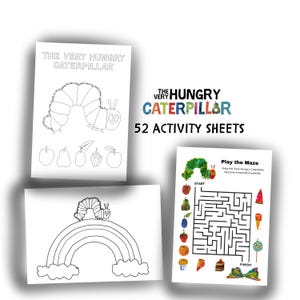 May include: Three activity sheets featuring illustrations and text from "The Very Hungry Caterpillar." One sheet has a caterpillar outline and fruit outlines. Another shows a caterpillar over a rainbow. The third sheet is a maze.
