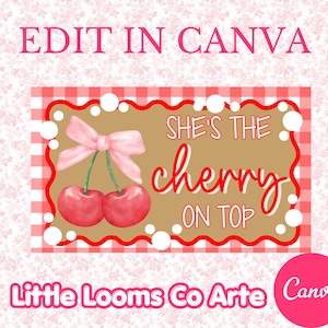 May include: A rectangular graphic with a red and white checkered border and a tan background. It features a watercolor illustration of two red cherries with a pink bow and the text "SHE'S THE cherry ON TOP".