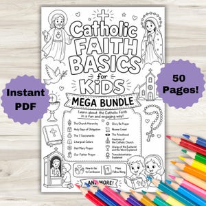May include: A black and white coloring page titled Catholic Faith Basics for Kids Mega Bundle featuring illustrations of Jesus, Mary, a church, a rosary, and a list of religious topics. The page includes text and is surrounded by colored pencils.