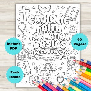 May include: A black and white coloring page titled Catholic Faith Formation Basics Mega Bundle featuring illustrations of a cross, a dove, a bible, a rosary, a church, a shield, a praying angel, and Jesus with arms outstretched, surrounded by hearts and stars.