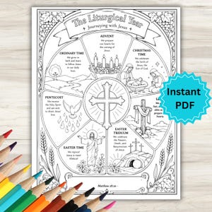 May include: A black and white printable coloring page titled The Liturgical Year Journeying with Jesus. The circular diagram features sections for Advent, Christmas Time, Lent, Easter Triduum, Easter Time, Pentecost, and Ordinary Time with text.