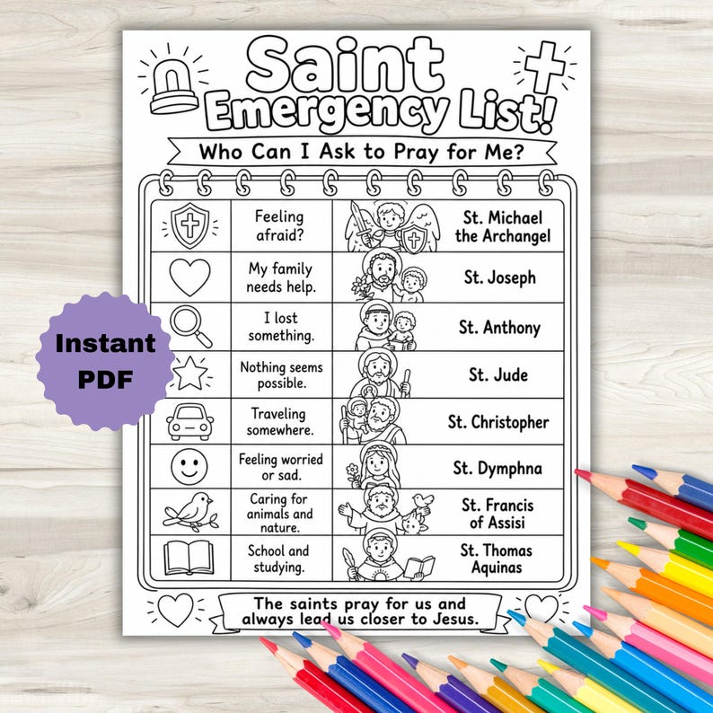 May include: A black and white printable coloring page titled Saint Emergency List with a chart matching icons and situations to specific saints. The text includes Who Can I Ask to Pray for Me and The saints pray for us and always lead us closer to Jesus.
