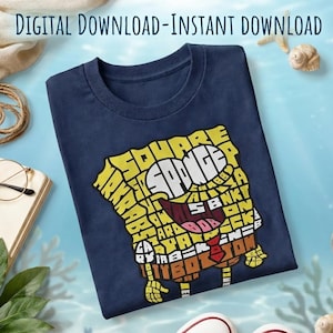 May include: Navy blue t-shirt featuring a yellow graphic of SpongeBob SquarePants made of text. The text includes the words "SpongeBob SquarePants" and other related words. The shirt also has the text "DIGITAL DOWNLOAD - INSTANT DOWNLOAD".