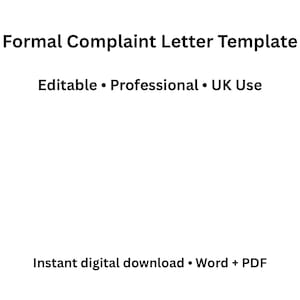 May include: A white background with black text that reads "Formal Complaint Letter Template." Additional text includes "Editable • Professional • UK Use" and "Instant digital download • Word + PDF."