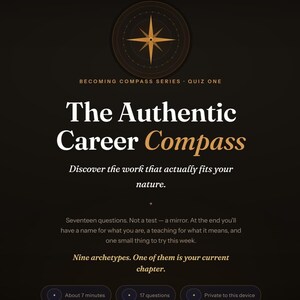 May include: A dark-themed digital interface titled Becoming Compass Series Quiz One, The Authentic Career Compass. It features a gold compass icon, text describing a seventeen-question quiz about nine archetypes, and a Begin button at the bottom.