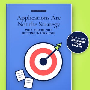 May include: A blue interactive e-book cover titled Applications Are Not the Strategy: Why You're Not Getting Interviews. It features a target graphic with an arrow, two white document icons, and a circular badge stating Interactive Measures Your Pipeline.