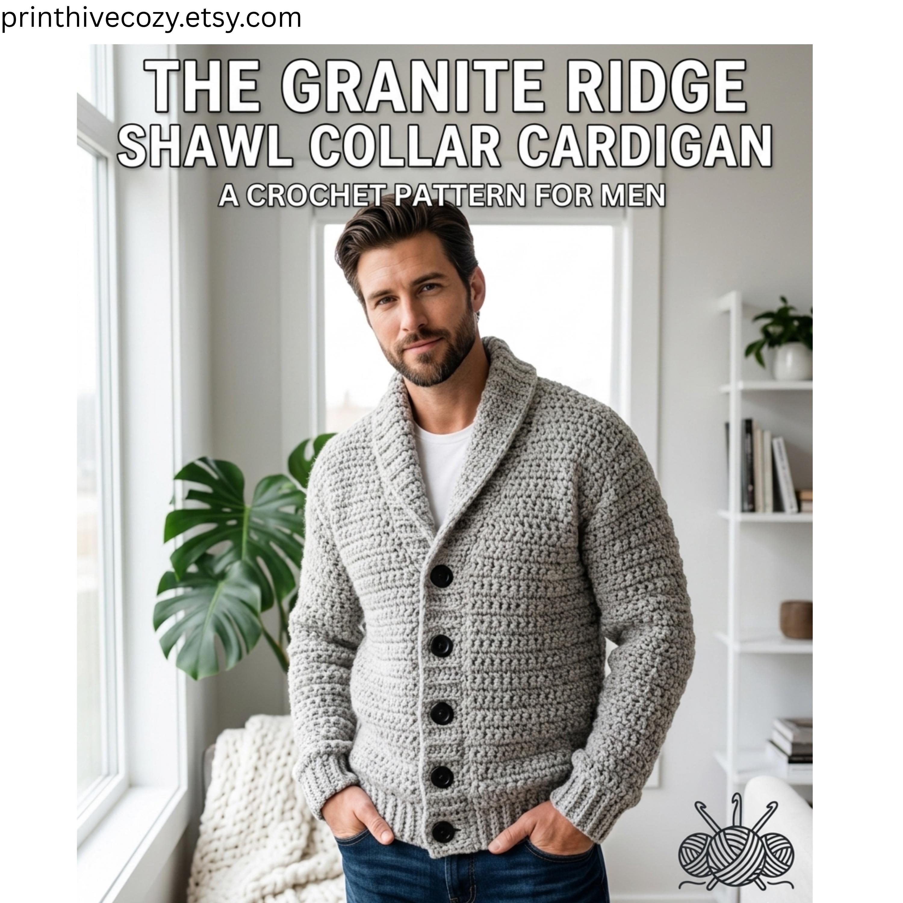 30 Men’s Crochet Patterns for Hats, Sweaters, Shirts, Slippers, and More 30 Granite Ridge Shawl Collar Cardigan Crochet Pattern