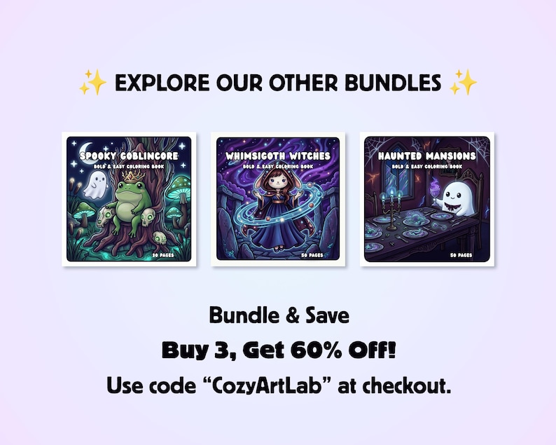 May include: Three square coloring books titled Spooky Goblincore, Whimsigoth Witches, and Haunted Mansions. The text reads Explore Our Other Bundles, Bundle & Save, Buy 3, Get 60% Off, and Use code CozyArtLab at checkout. Each book cover features illustrations.