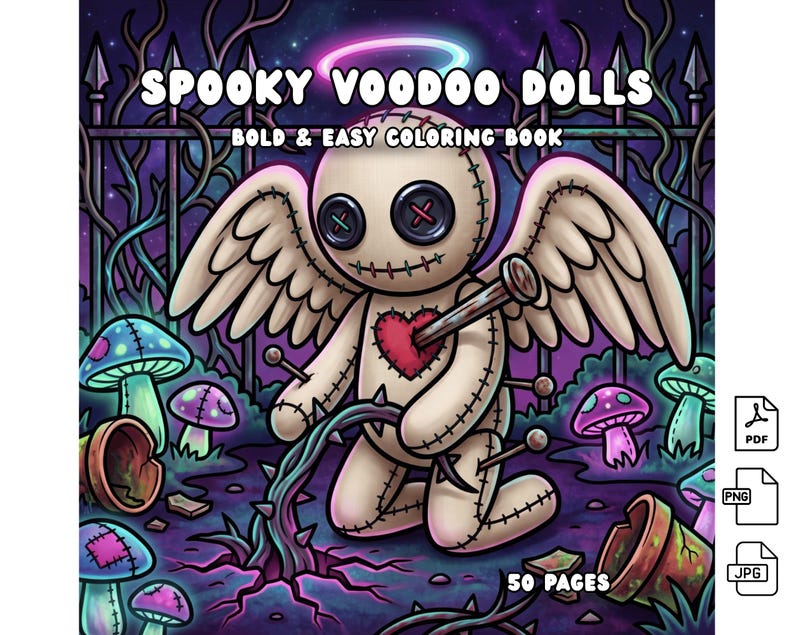 May include: A coloring book titled SPOOKY VOODOO DOLLS BOLD & EASY COLORING BOOK featuring a beige voodoo doll with button eyes, wings, and a heart patch, pierced by a nail, surrounded by mushrooms and a fence in a dark, purple-toned landscape.