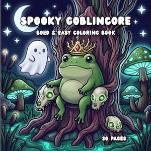 May include: A coloring book titled SPOOKY GOBLINCORE BOLD & EASY COLORING BOOK featuring a green frog wearing a crown on a tree stump throne, surrounded by glowing mushrooms, skulls, a ghost, and a crescent moon. The cover indicates 30 pages.