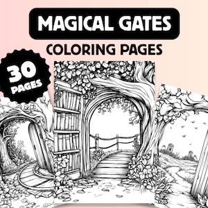 May include: Black and white coloring pages titled "Magical Gates" with 30 pages. The pages feature detailed illustrations of arched doorways leading to fantasy scenes, including a library, a wooden bridge, and a path.