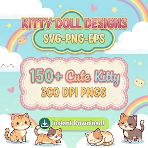 Puede incluir: Un diseño gráfico digital con el texto "KITTY DOLL DESIGNS SVG-PNG-EPS" y "150+ Cute Kitty 300 DPI PNGS". La imagen presenta gatitos de dibujos animados, arcoíris, corazones y estrellas sobre un fondo azul claro. También está presente el texto "Instant Download!".