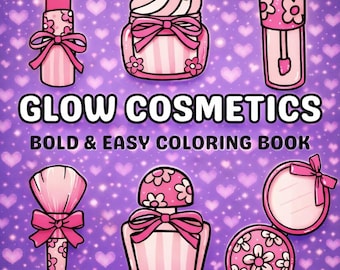 May include: A collection of pink cosmetics illustrations, including lipstick, a jar of cream, lip gloss, a makeup brush, perfume, and a compact. The text "Glow Cosmetics" and "Bold & Easy Coloring Book" are displayed on a purple background with heart shapes.