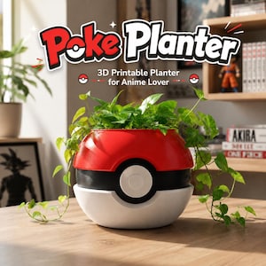 May include: A round, spherical planter designed like a red, black, and white ball, containing a green leafy plant. The text "Poke Planter" and "3D Printable Planter for Anime Lover" is displayed above the object with small ball icons.