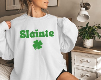 Women's Irish Sweatshirt, Cute Slainte Sweatshirt, St Patrick's Day Sweatshirt, Trendy St Patricks Day Shirt, Lucky Sweatshirt, Irish shirt