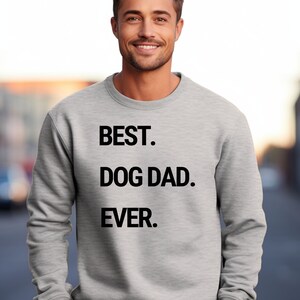 Dog Dad Sweatshirt, Dog Dad Shirt, Dog Dad Hoodie, Dog Dad Gift, Dog Lover Sweatshirt, Gift For Him, Fathers Day Shirt, Dog Shirt for Men