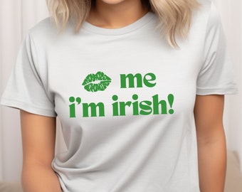 Kiss Me I'm Irish T-Shirt, Funny Irish Pride Tee, St. Patty's Day Shirt, St Patty's Sweatshirt, Irish Shirt, Women St Patricks Day Shirt