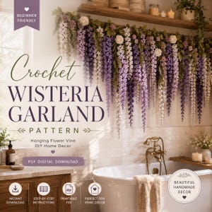 Puede incluir: Un patrón de guirnalda de glicinas a ganchillo con enredaderas de flores colgantes en tonos morado, lavanda y blanco con hojas verdes. El texto dice Crochet WISTERIA GARLAND PATTERN, Beginner Friendly y PDF Digital Download.
