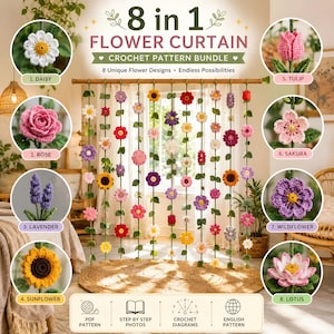 May include: A crochet pattern bundle for an 8 in 1 flower curtain featuring 8 unique flower designs including daisy, rose, lavender, sunflower, tulip, sakura, wildflower, and lotus. The document includes PDF patterns, step by step photos, and diagrams.