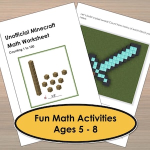 May include: Two white worksheets with Minecraft-themed math problems. One features a block diagram and the number 18. The other shows a pixel sword. A yellow oval banner reads "Fun Math Activities Ages 5 - 8."