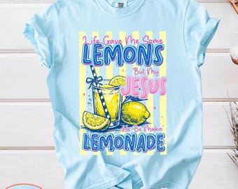 Jesus Lemonade Funny Christian Comfort Colors Shirt: Life Gave Me Lemons, Religious Christianity Gift