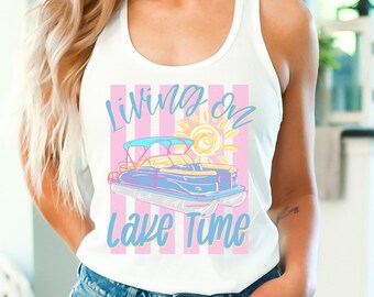 Living On Lake Time Tank Top, Summer Vibes Top, Lake Trip Wear, Camp Life