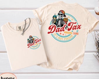 Comfort Colors Dad Tax T-Shirt, Funny Skeleton Graphic Tee, Humorous Father Gift