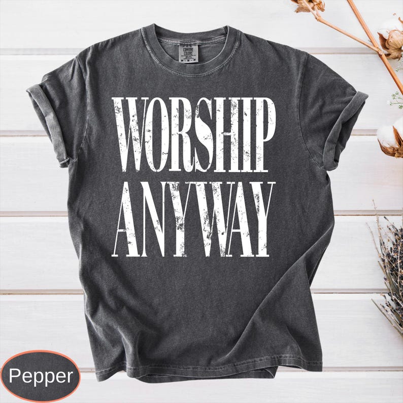 Worship Anyway Comfort Colors®: Distressed Christian Tee, Faith Inspired Shirt, Vintage Church Outfit image 13