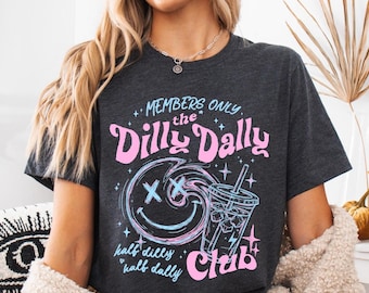 Dilly Dally Club T-Shirt, Members Only Shirt, Sarcastic Retro Tee, Funny Women's Top