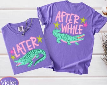 Funny Later Gator Comfort Colors, After While Crocodile T-Shirt, Trendy Apparel, Funny Graphic