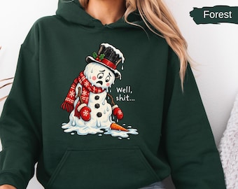 Well Shit Funny Christmas Hoodie, Dark Humor Snowman Apparel, Trendy Xmas, Sarcastic Christmas Outfit