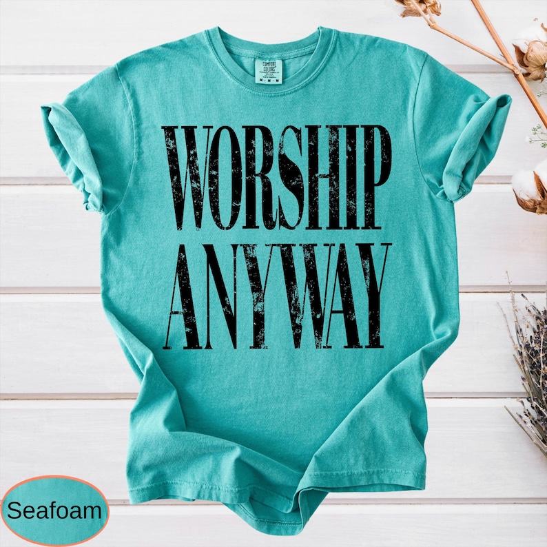 Worship Anyway Comfort Colors®: Distressed Christian Tee, Faith Inspired Shirt, Vintage Church Outfit image 16