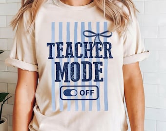 Teacher Mode Off Shirt: Funny Teacher Apparel, Striped Last Day Of School Tee